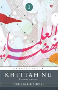 Ensiklopedia khittah NU : dinamika jam'iyyah jilid 2