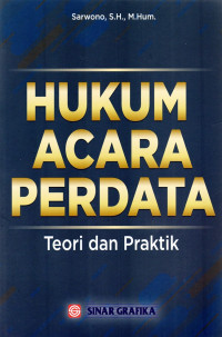 Hukum acara perdata : teori dan praktik