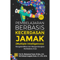 Pembelajaran berbasis kecerdasan jamak (multiple intelligence) : mengidentifikasi dan mengembangkan multitalenta anak