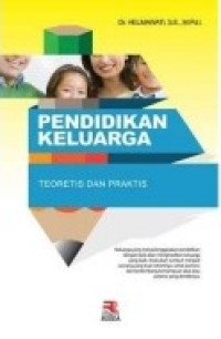 Pendidikan keluarga teoritis dan praktis