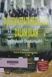 Politik ketatanegaraan dalam Islam : siyasah dusturiyah