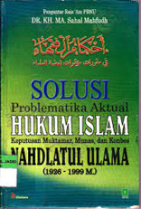Solusi problematika aktual hukum Islam Nahdlatul ulama'