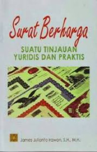 Surat berharga : suatu tinjauan yuridis dan praktis