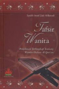 Tafsir wanita : penjelasan terlengkap tentang wanita dalam Al-Qur'an